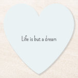 Romantic Blue Life is but a dream Untersetzer<br><div class="desc">Romantic Blue life is but a dream</div>