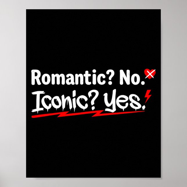 Romantic No Iconic Yes Funny Anti Valentine's Day  Poster (Vorne)