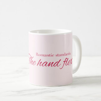Romantic standards: The hand flex Kaffeetasse