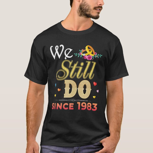 Romantic We Still Do Since 1983 39Th Wedding Anniv T-Shirt (Vorderseite)