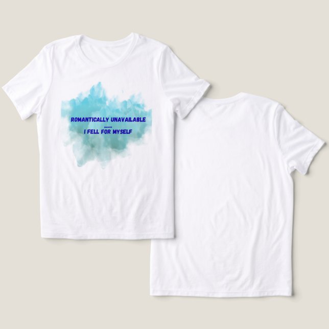 Romantically Unavailable – I am My Own Love Story Tri-Blend Shirt (Design Vorderseite & Rückseite)