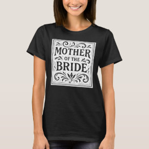 Romantische Hochzeitsprobe: Mutter der Braut T-Shirt