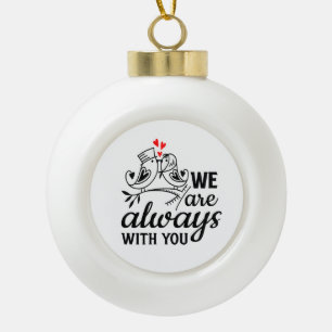 Romantische Liebesvögel "Wir sind immer bei dir" Z Keramik Kugel-Ornament