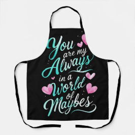 Romantisches Zitat "Immer dein eigenes" Schürze