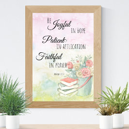 Römer 12:12 Seien Sie in Hoffnung glücklich, treu  Poster