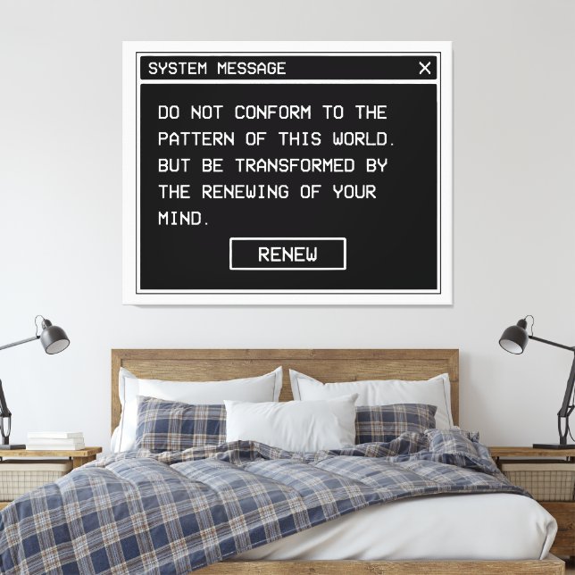 Römer 12:2 Schwarz-Weiß-Computer-Warnfenster Leinwanddruck (Insitu (Schlafzimmer))