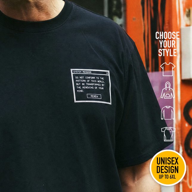 Römer 12:2 Schwarz-Weiß-Computer-Warnfenster T-Shirt (Heavyweight Streetwear Christian T-Shirts & available oversize 3XL, 4XL, 5XL, 6XL. Choose your style)