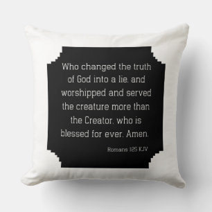 Römer 1:25 Bibelverse Zitat KJV Kissen