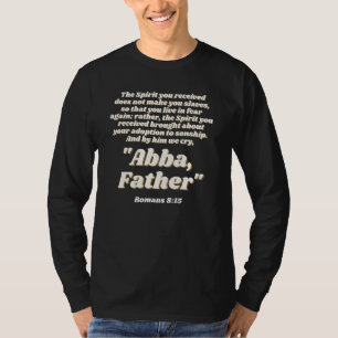 Römer 815 Und von ihm weinen wir Abba Vater Christ T-Shirt