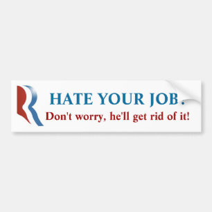 Romney Autoaufkleber - hassen Sie Ihren Job?!
