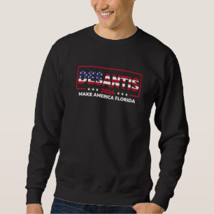 Ron DeSantis 2024 Mach Amerika Florida US-Flagge 2 Sweatshirt