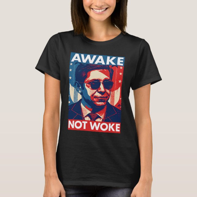Ron DeSantis Awake nicht Geweckt Gouverneur von Fl T-Shirt (Vorderseite)