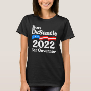 Ron Desantis Für Gouverneur Republikaner Desantis T-Shirt