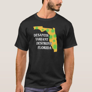 Ron Desantis Variant zerstört Florida Worst G T-Shirt