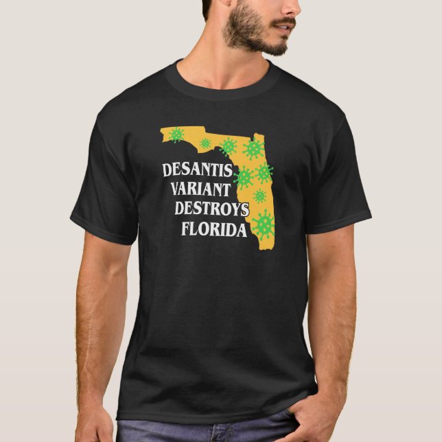 Ron Desantis Variant zerstört Florida Worst G T-Shirt (Vorderseite)