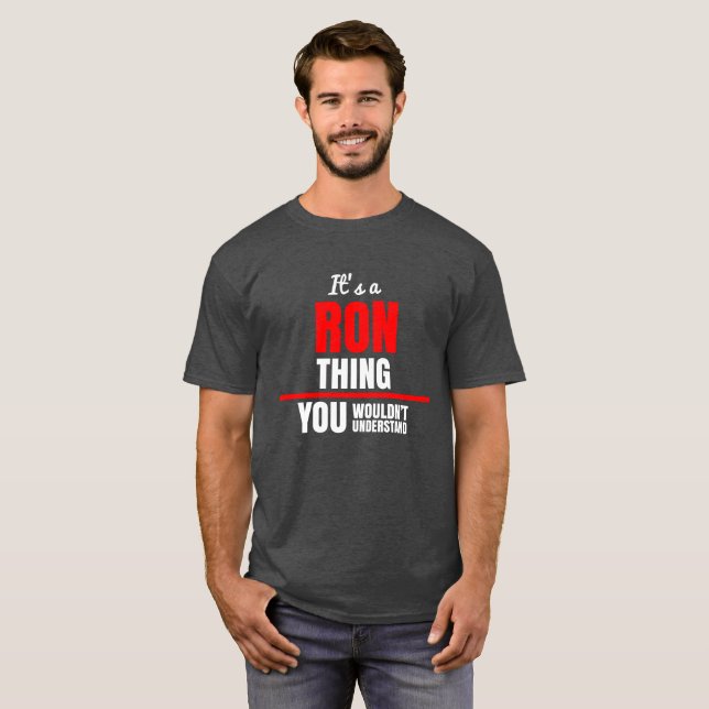 Ron, was man nicht den Namen verstehen würde T-Shirt (Vorne ganz)