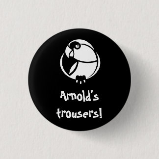 Rond 2,50 Cm Les pantalons d'Arnold ! Badge invective K'Barthan