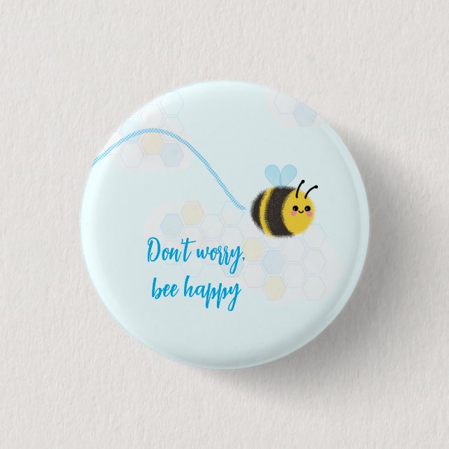 Rond 2,50 Cm Ne vous inquiétez pas badge d'abeille heureux (Devant)