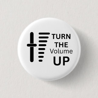 Rond 2,50 Cm Turn The Volume Up Button Badge