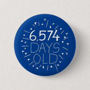 Rond 5 Cm 6574 jours d'âge badge épingle, (c'est 18 ans ! )