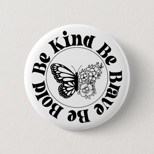 Rond 5 Cm Be Bold Be Kind Be Brave Butterfly Badge  (Devant)
