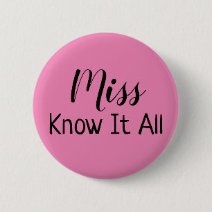 Rond 5 Cm Bouton de badge Miss Je-Sais-Tout