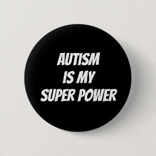 Rond 5 Cm L'autisme est mon badge de bouton Super Power Pin