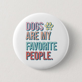 Rond 5 Cm 'Les chiens sont mes préférés' Badge