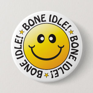 Rond 7,6 Cm Badge d'oisiveté
