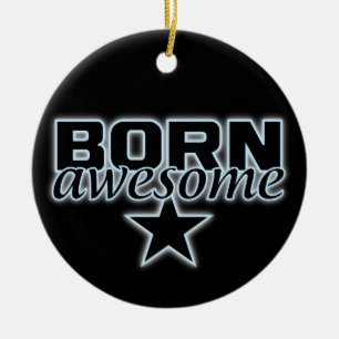 Rond En Céramique Born Awesome ornement personnalisé