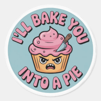 Rond Funny Baking Sticker - I'll Bake You Into A Pie Cu