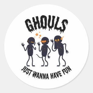 Rond Ghouls veut juste s'amuser - Sticker Halloween