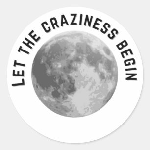 Rond Laisser la folie commencer Pleine lune Sticker