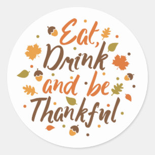 Rond Mangez, buvez et soyez fier Sticker de Thanksgivin