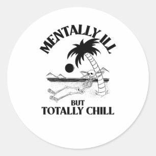 Rond Mentalement Mal Mais Totalement Chill Sticker