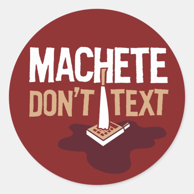 Rond Sticker Machete Don't Text (Devant)