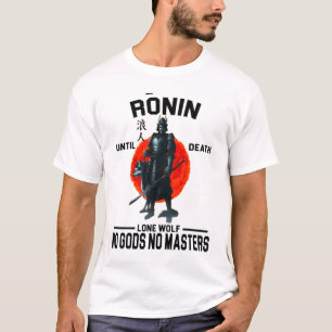 Ronin bis zum Tod Keine Götter keine Meister Japa T-Shirt