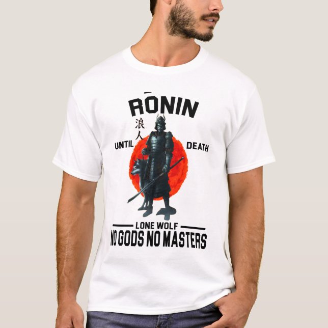 Ronin bis zum Tod Keine Götter keine Meister Japan T-Shirt (Vorderseite)