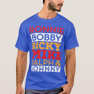 Ronnie Bobby Ricky Mike Ralph Und Johnny lustig T-Shirt