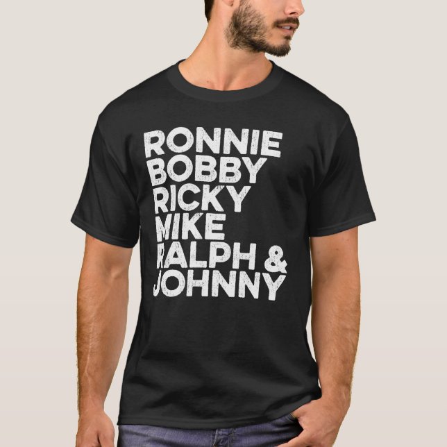 Ronnie Bobby Ricky Mike Ralph und Johnny T-Shirt (Vorderseite)