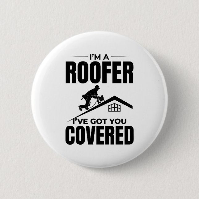 Roofer - Ich habe Ihnen das gedeckte Dachdeckerdes Button (Vorderseite)