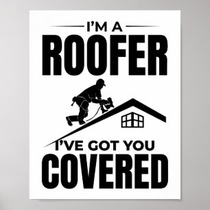 Roofer - Ich habe Ihnen das gedeckte Dachdeckerdes Poster