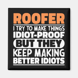 Roofer Ich versuche, Dinge Lustige Sprüche Dachdec Magnet