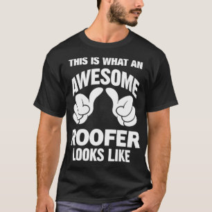 Roofer Phantastisch sieht aus wie lustig T-Shirt