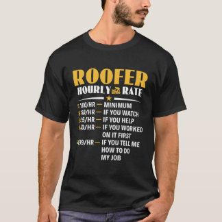 Roofer Stundensatz Dachdecker Roofer T-Shirt