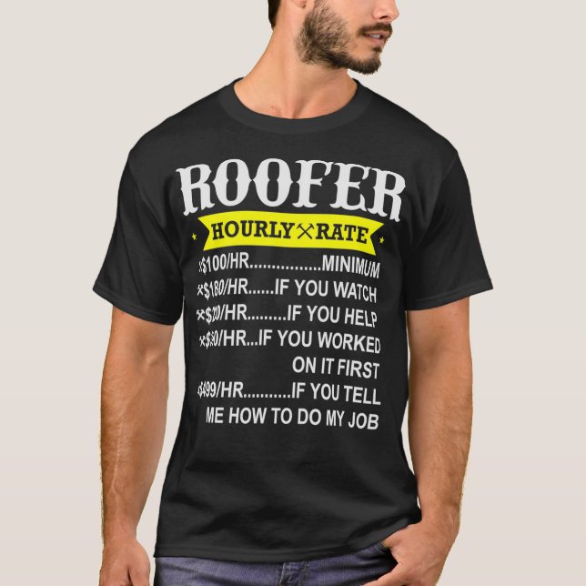Roofer Stundensatz Funny Gift Dachdecker-Unternehm T-Shirt (Vorderseite)