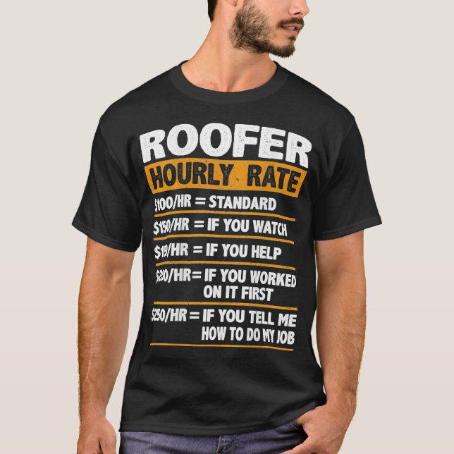 Roofer Stundensatz Funny Gift Roofer T-Shirt (Vorderseite)