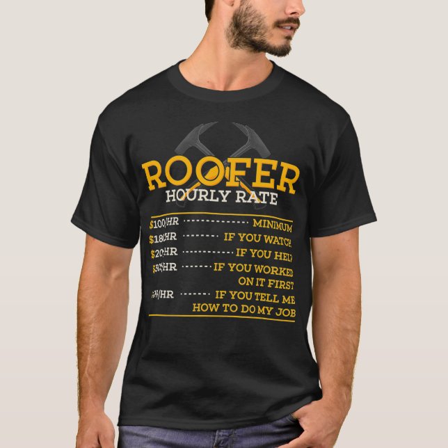 Roofer Stundensatz Funny Roofer Geschenk T-Shirt (Vorderseite)