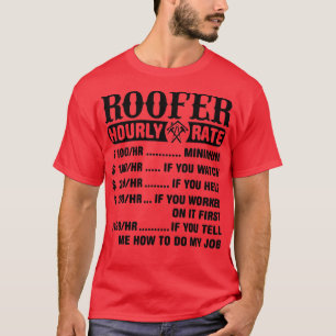 Roofer Stundensatz Roofer T-Shirt