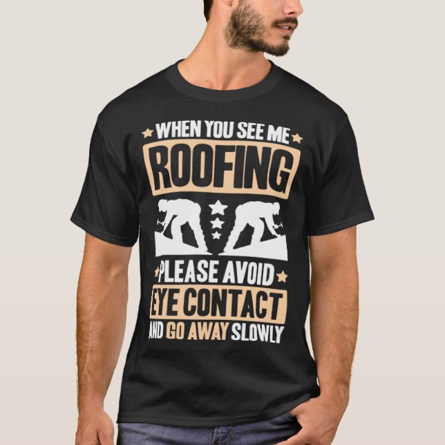 Roofing Avoid Eye Contact Roof Tiler Roofer T-Shirt (Vorderseite)